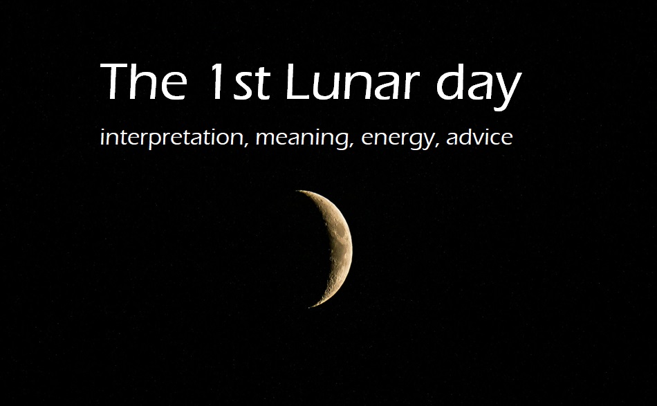 The First Lunar Day: Key insights and practical tips for the New Moon